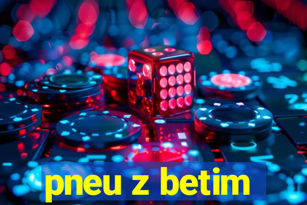 pneu z betim